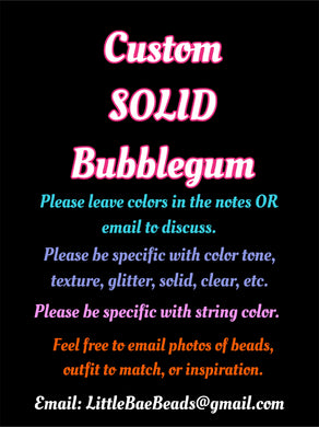 Custom Solid Bubblegum